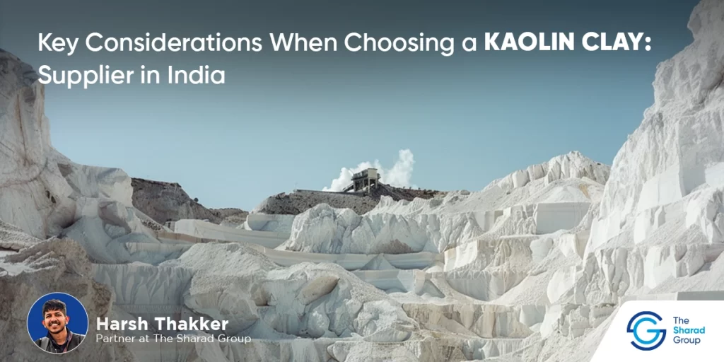 key considerations when choosing a kaolin clay supplier in India