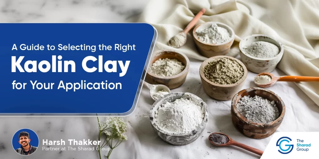 Selecting the Right Kaolin Clay for Your Application