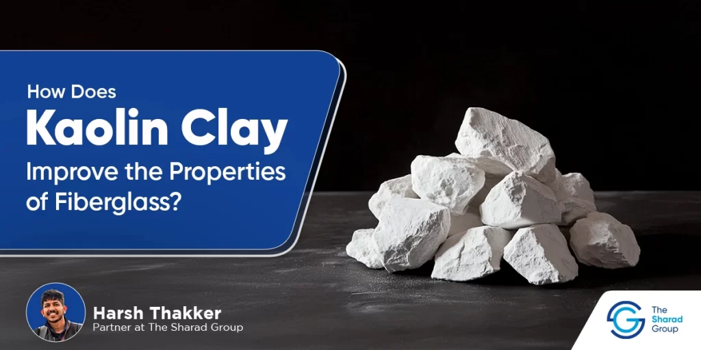 kaolin clay improves the properties of fiberglass