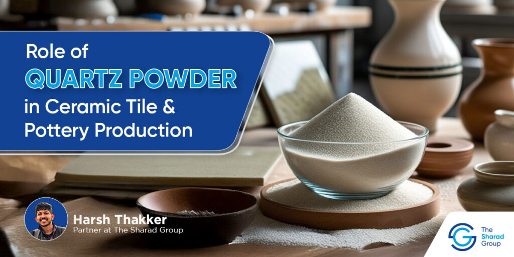 role of quartz powder in ceramic tile & pottery production