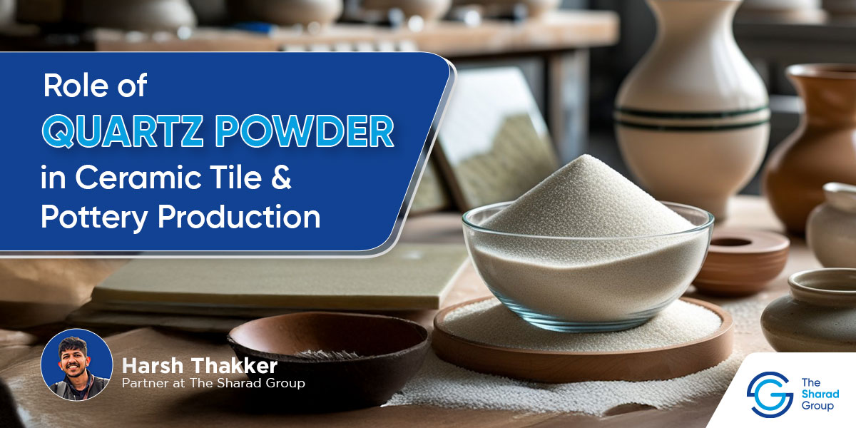 role of quartz powder in ceramic tile & pottery production